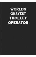 World's Okayest Trolley Operator