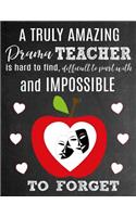 A Truly Amazing Drama Teacher Is Hard To Find, Difficult To Part With And Impossible To Forget