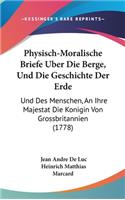 Physisch-Moralische Briefe Uber Die Berge, Und Die Geschichte Der Erde