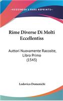 Rime Diverse Di Molti Eccellentiss: Auttori Nuovamente Raccolte, Libro Primo (1545)