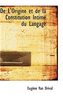 de L'Origine Et de La Constitution Intime Du Langage