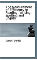 The Measurement of Efficiency in Reading, Writing, Spelling and English