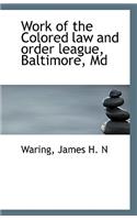 Work of the Colored Law and Order League, Baltimore