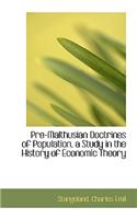 Pre-Malthusian Doctrines of Population, a Study in the History of Economic Theory