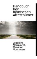 Handbuch Der Romischen Alterthumer