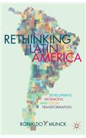 Rethinking Latin America: Development, Hegemony, and Social Transformation