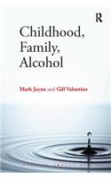 Childhood, Family, Alcohol