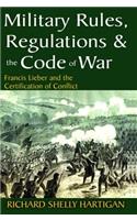 Military Rules, Regulations and the Code of War
