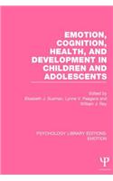 Emotion, Cognition, Health, and Development in Children and Adolescents (Ple: Emotion)