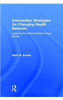 Intervention Strategies for Changing Health Behavior