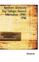 Northern University Day Colleges General Information 1944-1946