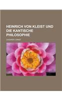 Heinrich Von Kleist Und Die Kantische Philosophie