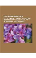 The New Monthly Magazine, and Literary Journal (Volume 7)