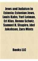 Jews and Judaism in Estonia: Estonian Jews, Louis Kahn, Yuri Lotman, Eri Klas, Benno Schotz, Samuel H. Shapiro, Idel Jakobson, Zara Mints