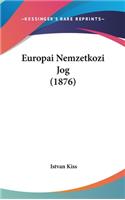 Europai Nemzetkozi Jog (1876)