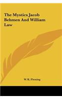 The Mystics Jacob Behmen And William Law