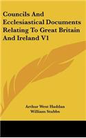 Councils and Ecclesiastical Documents Relating to Great Britain and Ireland V1