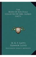 Book of Sun-Dials Collected by Mrs. Alfred Gatty