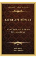 Life Of Lord Jeffrey V2: With A Selection From His Correspondence(English)