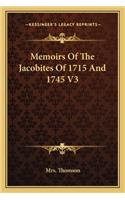 Memoirs of the Jacobites of 1715 and 1745 V3