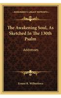 The Awakening Soul, as Sketched in the 130th Psalm