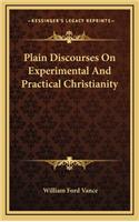 Plain Discourses on Experimental and Practical Christianity