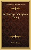 In the Days of Brigham Young