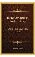 Tactics Or Cupid In Shoulder-Straps