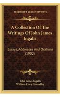 Collection of the Writings of John James Ingalls