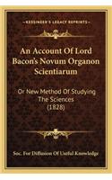 Account of Lord Bacon's Novum Organon Scientiarum