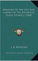 Memoirs of the Life and Labors of the Reverend Hugh Stowell (1868)