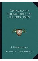 Diseases and Therapeutics of the Skin (1902)