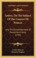 Letters, on the Subject of the Concert of Princes