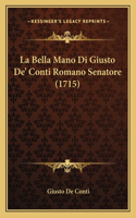 La Bella Mano Di Giusto De' Conti Romano Senatore (1715)