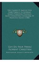 Viri Clariss Et Ampliss Vidi Fabri Pibracii In Supremo Senatu Parisiensi Praesidis, Sacri Consistorij Consiliarij, Et Francisci Alenci (1584)