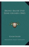 Bruno Bauer Und Seine Gegner (1842): (German)