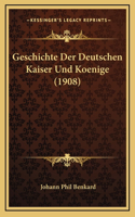 Geschichte Der Deutschen Kaiser Und Koenige (1908)