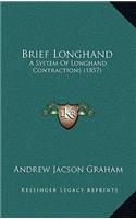 Brief Longhand