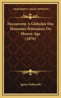 Decouverte A Glebokie Des Monnaies Polonaises Du Moyen-Age (1876)