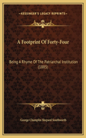 A Footprint Of Forty-Four