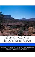 Gem of a State: Industry in Utah