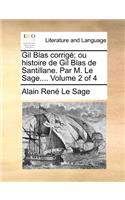 Gil Blas Corrig; Ou Histoire de Gil Blas de Santillane. Par M. Le Sage.... Volume 2 of 4
