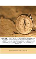 Original Papers; With an Authentic State of the Proofs and Proceedings Before the Coroner's Inquest, Which Was Assembled at Madras, Upon the Death of Lord Pigot, on the 11th Day of May 1777;