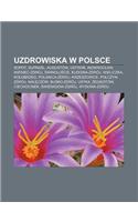 Uzdrowiska W Polsce: Sopot, Supra L, Augustow, Ustro, Inowroc Aw, Wieniec-Zdroj, Winouj Cie, Kudowa-Zdroj, Wieliczka, Ko Obrzeg(Polish)