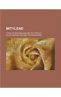 Mitylene; A Tale of New England and the Tropics