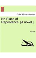 No Place of Repentance. [A Novel.]