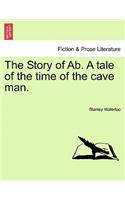 Story of AB. a Tale of the Time of the Cave Man.