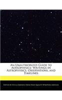 An Unauthorized Guide to Astrophysics
