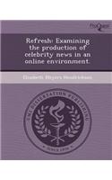 Refresh: Examining the Production of Celebrity News in an Online Environment