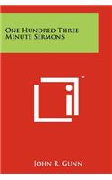 One Hundred Three Minute Sermons